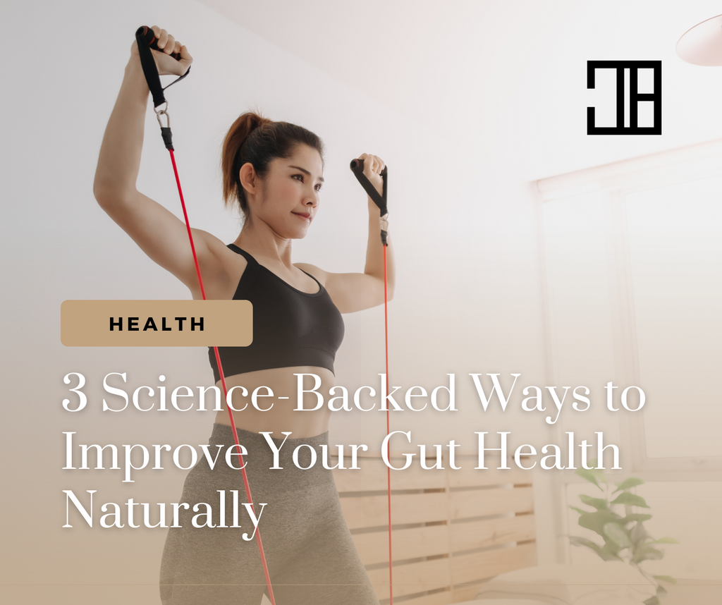 3 Science-Backed Ways to Improve Your Gut Health Naturally