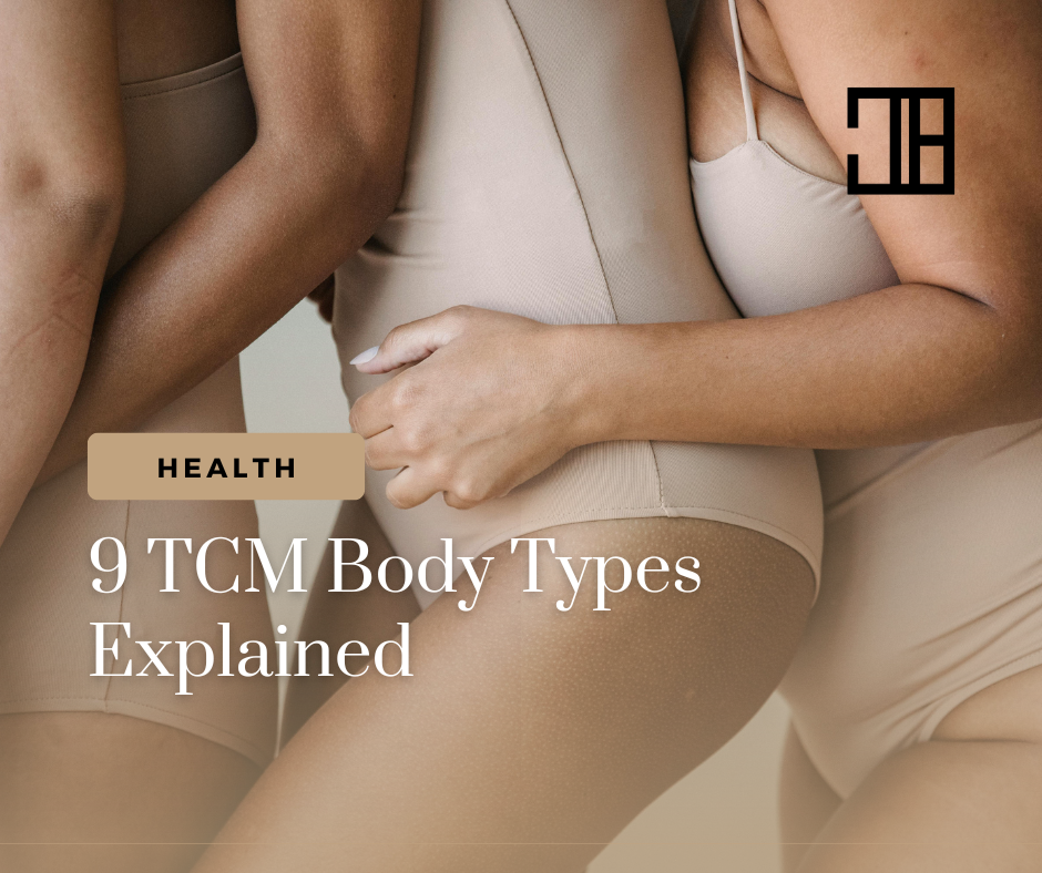9 Traditional Chinese Medicine (TCM) Body Types – Which One Are You?