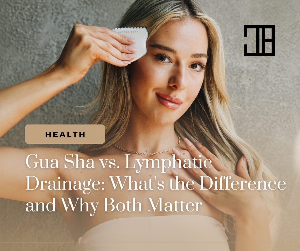 Gua Sha vs. Lymphatic Drainage: What's the Difference and Why Both Matter